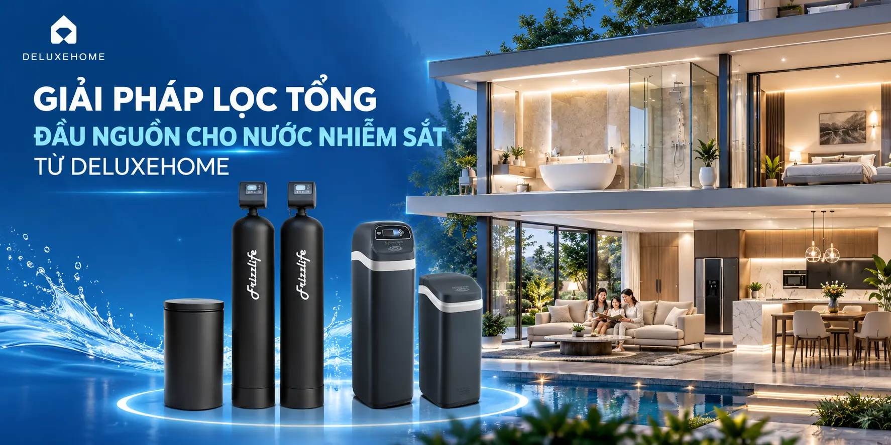 Giải pháp lọc tổng đầu nguồn cho nước nhiễm sắt từ DeluxeHome