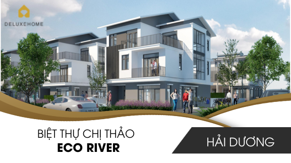 Biệt thự chị Thảo, Eco River, Hải Dương