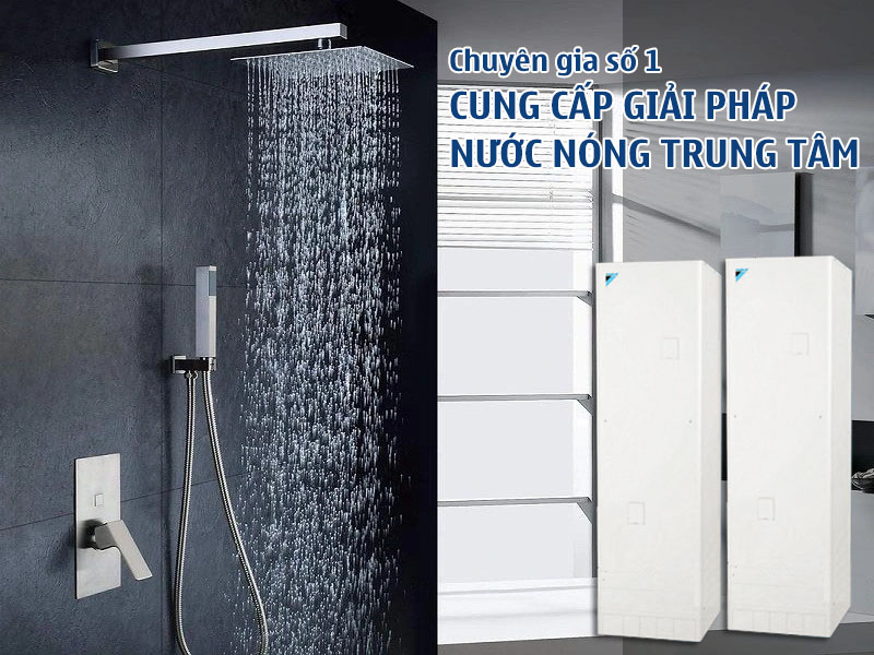 Top 3 máy nước nóng trung tâm tốt nhất hiện nay
