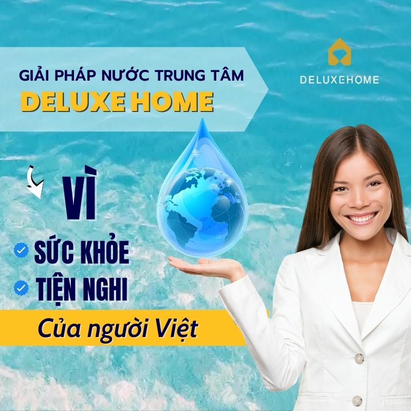 Lựa chọn giải pháp nước trung tâm - Xứng tầm gia chủ sống khỏe - sống thời thượng