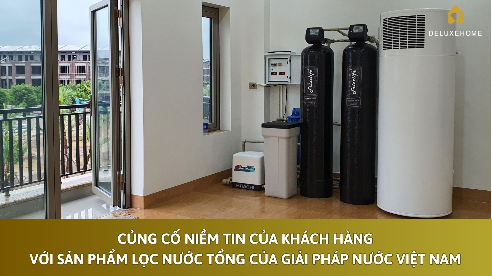 Củng cố niềm tin của khách hàng với sản phẩm lọc nước tổng của Giải pháp nước Việt Nam