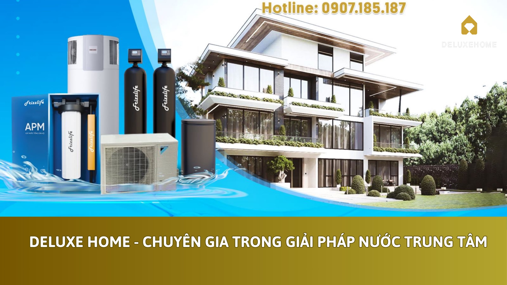 Deluxe Home - Chuyên gia trong giải pháp nước trung tâm