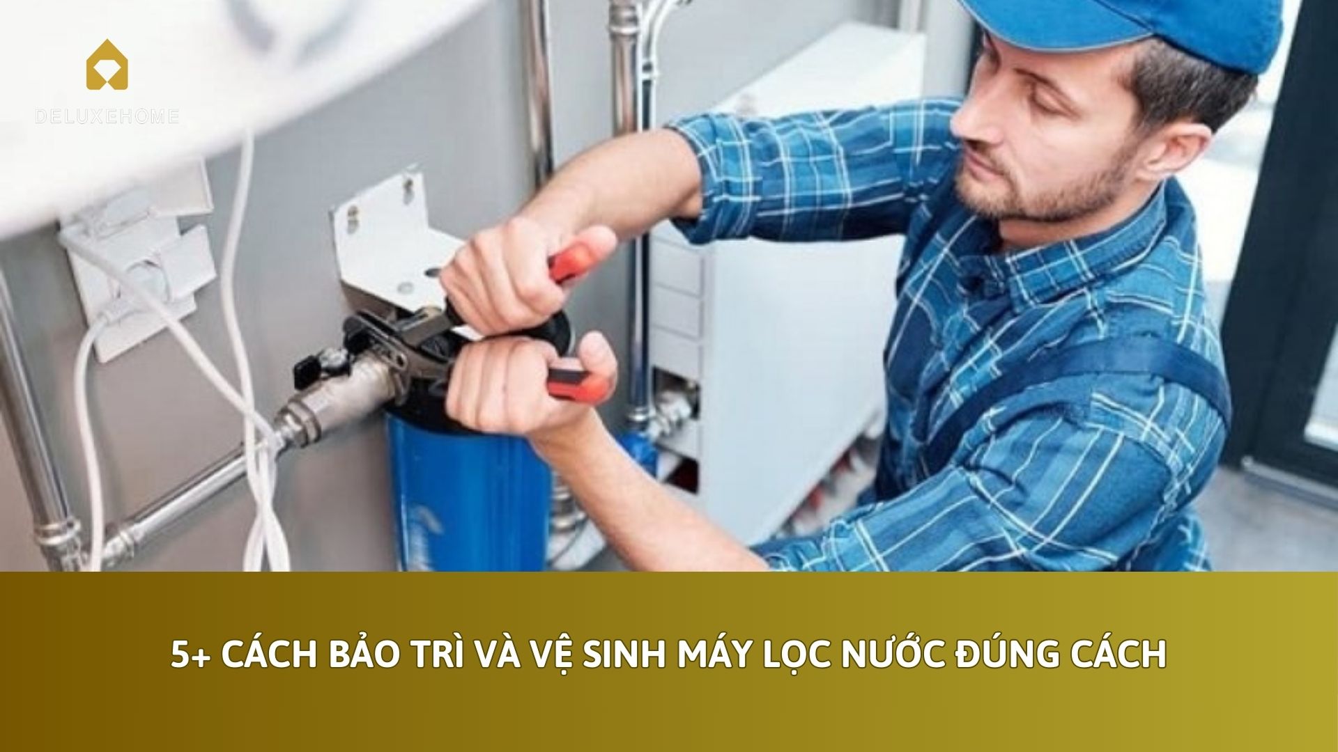 5+ cách bảo trì và vệ sinh máy lọc nước đúng cách