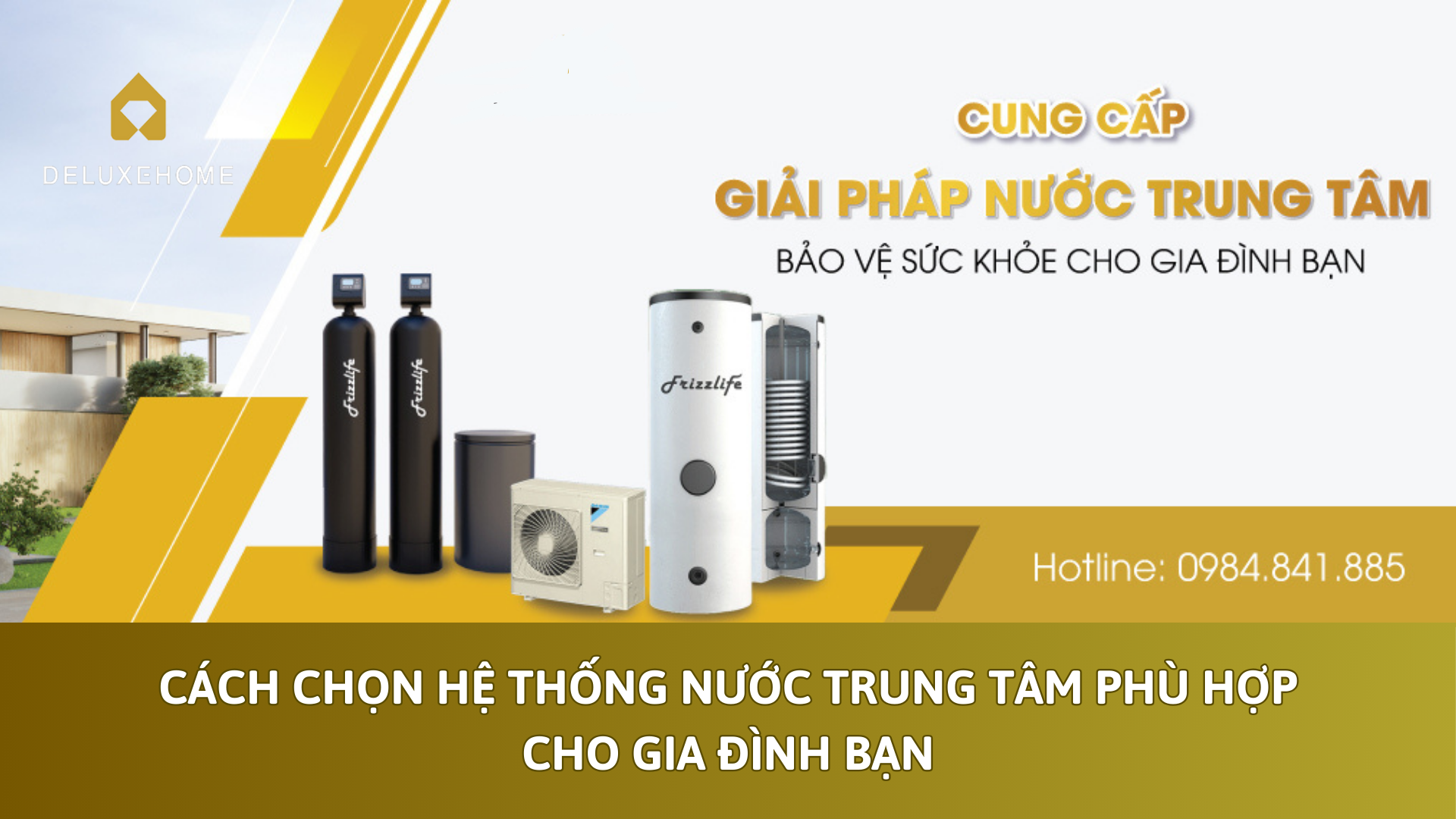 Cách chọn hệ thống nước trung tâm phù hợp cho gia đình bạn