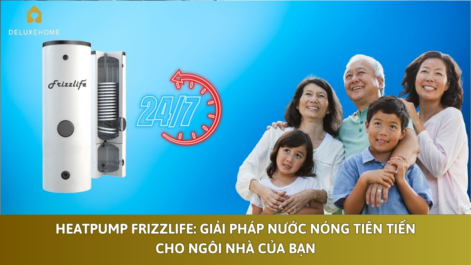 Heatpump FrizzLife: Giải pháp nước nóng tiên tiến cho ngôi nhà của bạn