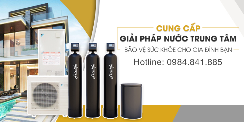 giải pháp nước toàn diện, lọc nước tổng chính hãng
