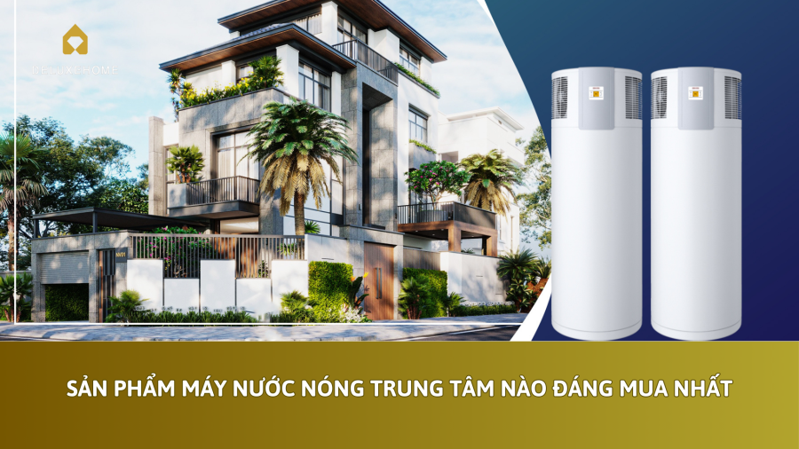 Sản phẩm máy nước nóng trung tâm