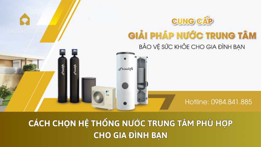 hệ thống nước trung tâm phù hợp
